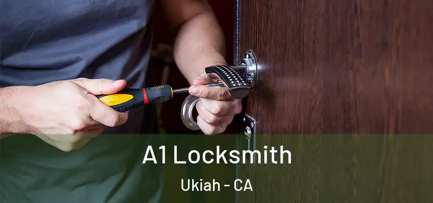  A1 Locksmith Ukiah - CA