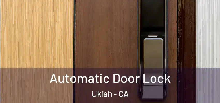  Automatic Door Lock Ukiah - CA
