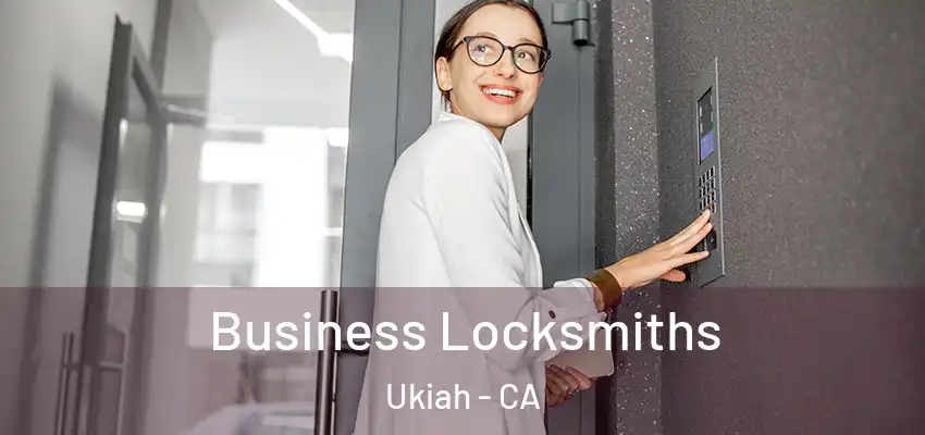  Business Locksmiths Ukiah - CA