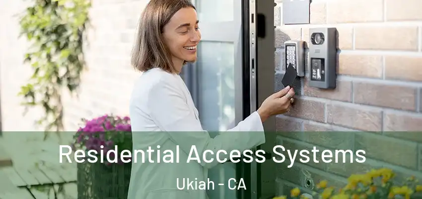 Residential Access Systems Ukiah - CA