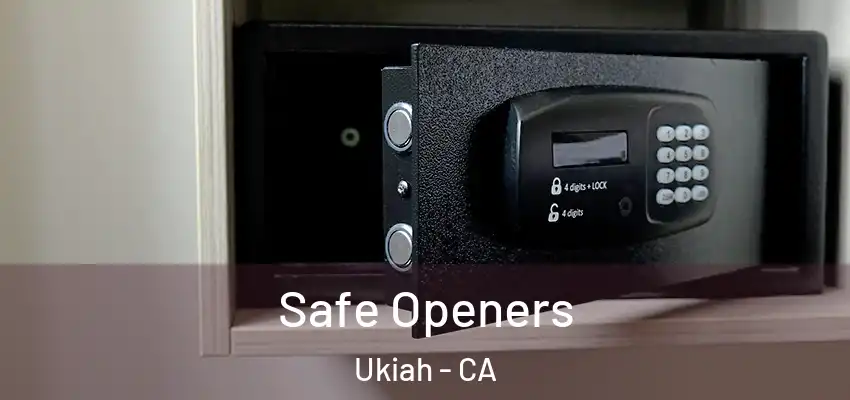 Safe Openers Ukiah - CA