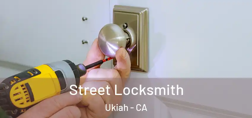  Street Locksmith Ukiah - CA