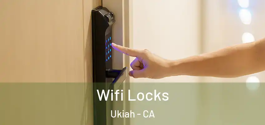  Wifi Locks Ukiah - CA